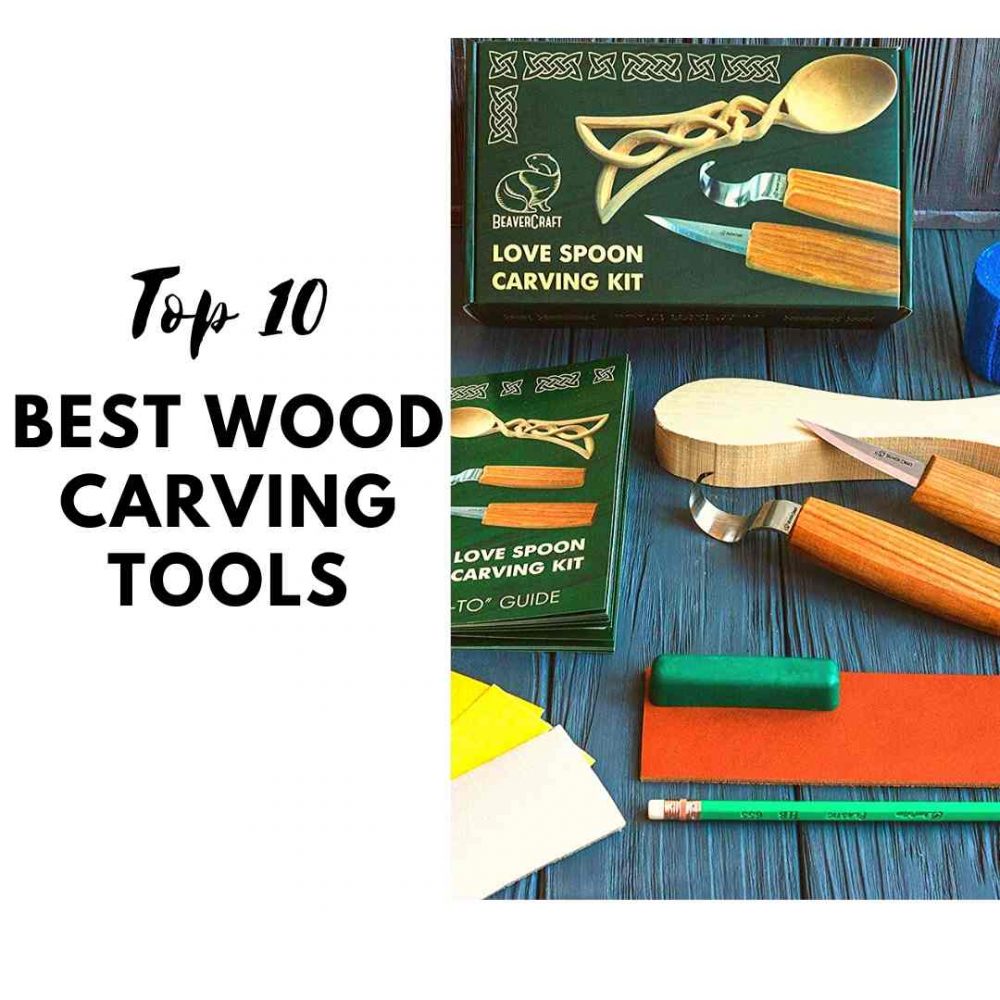 10 Best Wood Carving Tools For Beginners