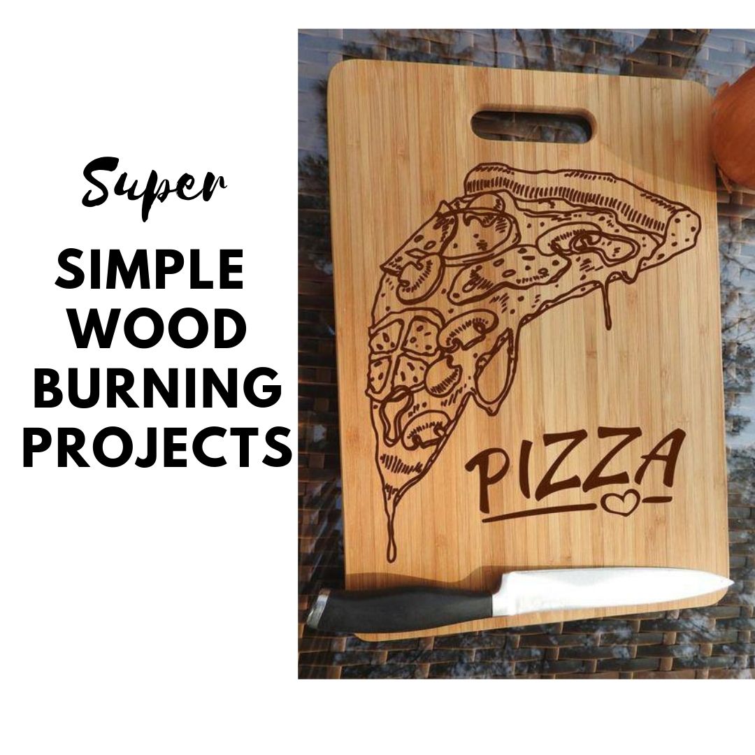 25 EASY Wood Burning Projects