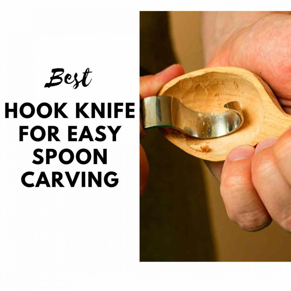 Best Hook Knife for Spoon Carving